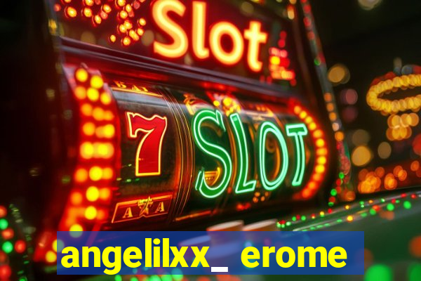 angelilxx_ erome
